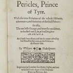 Shakespeare, William. The late, and much admired play, called Pericles, Prince of Tyre. London: [Thomas Creed] for Henry Gosson, 1609.