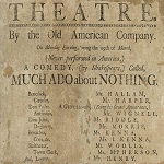 Street, John, publisher. New York, The Theatre. Much Ado About Nothing (Mainpiece), The Citizen (Afterpiece). Playbill, 19 March 1787. New York, NY: John Street, 19 March 1787.