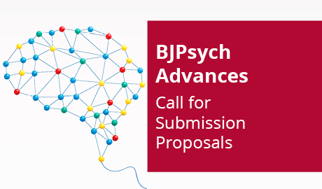 BJPsych Advances. Calls for Submission Proposals